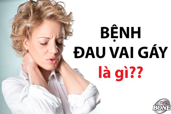 Đau vai gáy là bệnh gì?